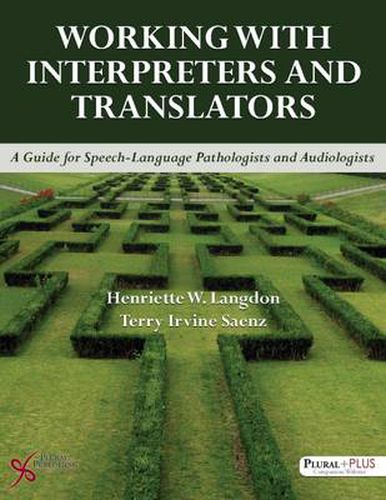 Cover image for Working with Interpreters and Translators: A Guide for Speech-Language Pathologists and Audiologists