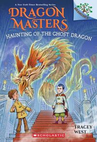 Cover image for Haunting of the Ghost Dragon: A Branches Book (Dragon Masters #27)