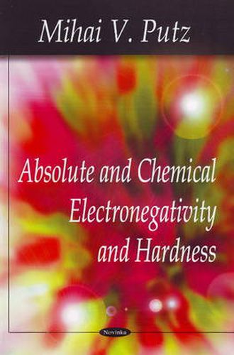 Cover image for Absolute & Chemical Electronegativity & Hardness
