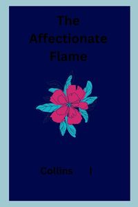 Cover image for The Affectionate Flame