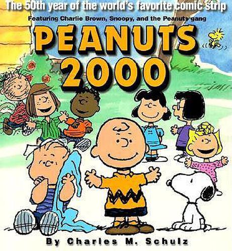 Cover image for Peanuts 2000: The 50th Year of the World's Most Favorite Comic Strip Featuring Charlie Brown, Snoopy, and the Peanuts Gang