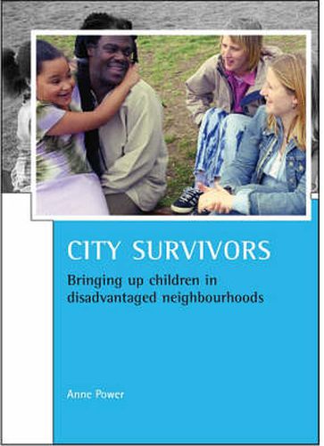 Cover image for City survivors: Bringing up children in disadvantaged neighbourhoods