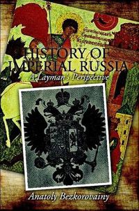 Cover image for History of Imperial Russia: A Layman's Perspective