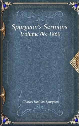 Cover image for Spurgeon's Sermons Volume 06: 1860