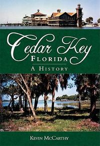 Cover image for Cedar Key, Florida: A History