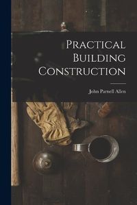 Cover image for Practical Building Construction