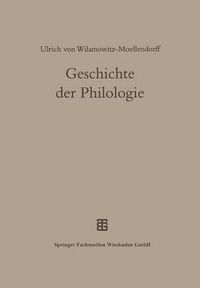 Cover image for Geschichte Der Philologie: Mit Einem Nachwort Und Register Von Albert Henrichs