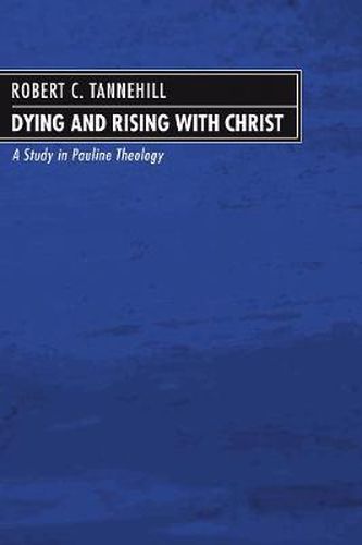 Cover image for Dying and Rising with Christ: A Study in Pauline Theology