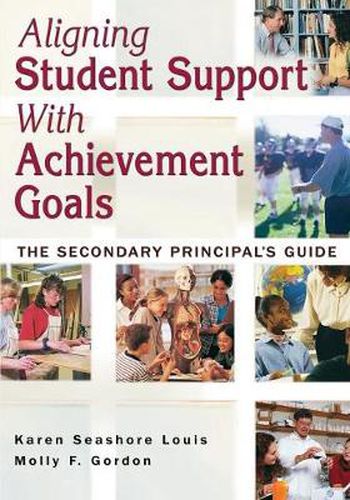 Cover image for Aligning Student Support With Achievement Goals: The Secondary Principal's Guide