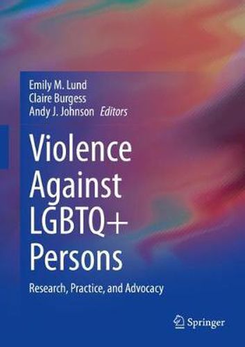 Violence Against LGBTQ+ Persons: Research, Practice, and Advocacy