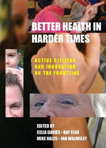 Cover image for Better Health in Harder Times: Active Citizens and Innovation on the Frontline