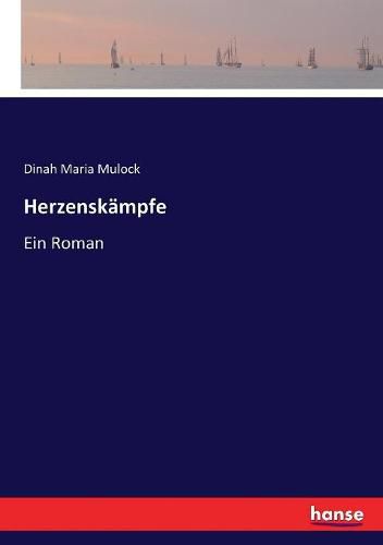 Herzenskampfe: Ein Roman