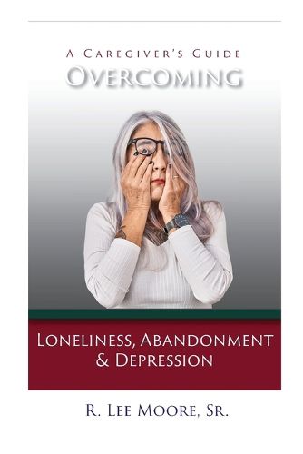 Cover image for Overcoming Loneliness, Abandonment & Depression