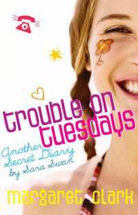 Cover image for Trouble on Tuesdays: Another Secret Diary by Sara Swan
