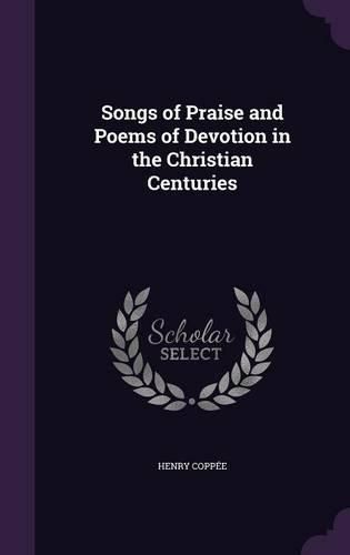 Cover image for Songs of Praise and Poems of Devotion in the Christian Centuries