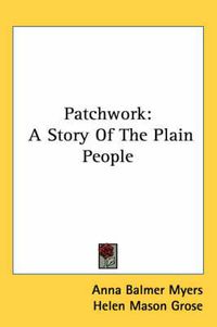 Cover image for Patchwork: A Story of the Plain People