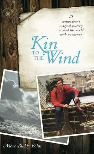 Cover image for Kin to the Wind: A Troubadour's Magical Journey around the World with No Money