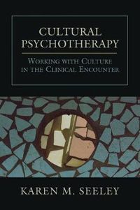 Cover image for Cultural Psychotherapy: Working With Culture in the Clinical Encounter