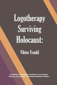 Cover image for Logotherapy Surviving Holocaust