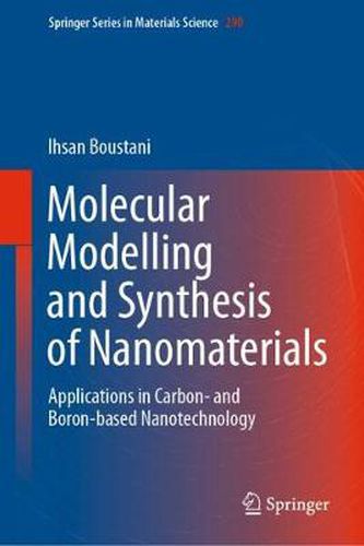 Cover image for Molecular Modelling and Synthesis of Nanomaterials: Applications in Carbon- and Boron-based Nanotechnology