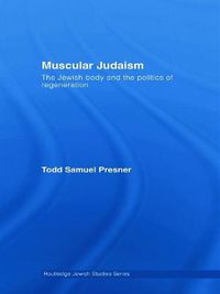 Cover image for Muscular Judaism: The Jewish Body and the Politics of Regeneration