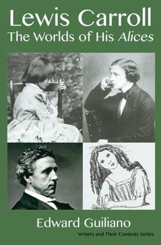 Lewis Carroll: Worlds of His Alices