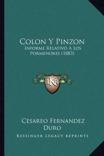 Cover image for Colon y Pinzon: Informe Relativo a Los Pormenores (1883)