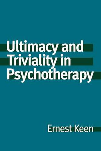 Cover image for Ultimacy and Triviality in Psychotherapy