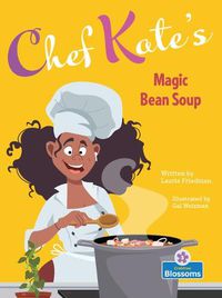 Cover image for Chef Kate's Magic Bean Soup