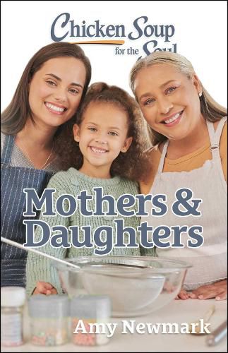 Cover image for Chicken Soup for the Soul: Mothers & Daughters