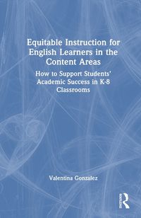 Cover image for Equitable Instruction for English Learners in the Content Areas