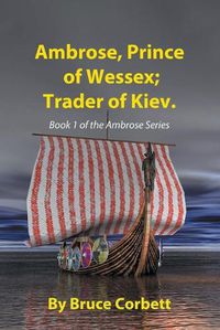 Cover image for Ambrose, Prince of Wessex; Trader of Kiev