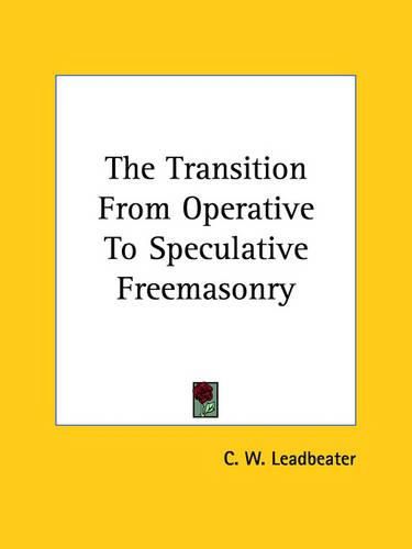 The Transition from Operative to Speculative Freemasonry