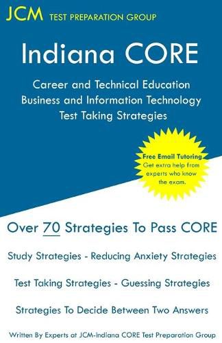 Cover image for Indiana CORE Career and Technical Education Business and Information Technology Test Taking Strategies: Indiana CORE 010 - Free Online Tutoring