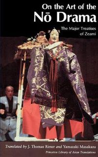 Cover image for On the Art of the No Drama: The Major Treatises of Zeami