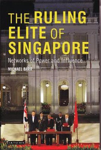 Cover image for The Ruling Elite of Singapore: Networks of Power and Influence