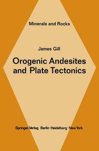 Cover image for Orogenic Andesites and Plate Tectonics