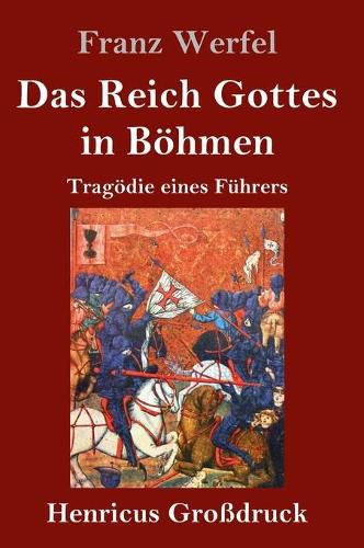 Cover image for Das Reich Gottes in Boehmen (Grossdruck): Tragoedie eines Fuhrers