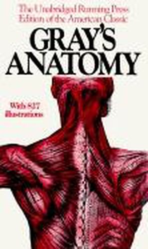 Gray's Anatomy: The Unabridged Running Press Edition Of The American Classic