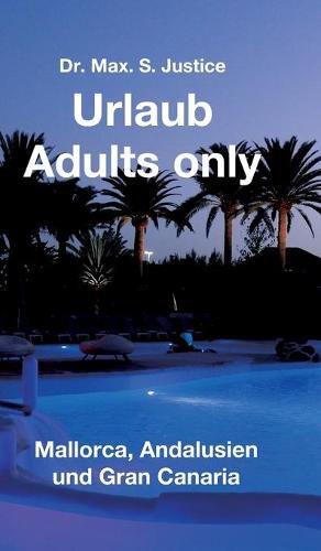 Cover image for Urlaub Adults only: Mallorca, Andalusien und Gran Canaria