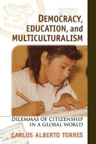 Cover image for Democracy, Education, and Multiculturalism: Dilemmas of Citizenship in a Global World