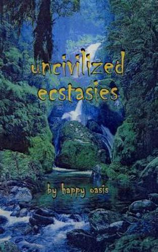 Cover image for uncivilized ecstasies