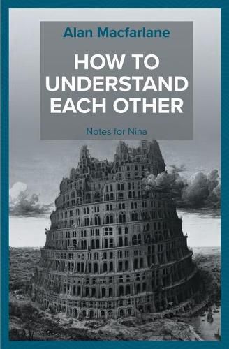 How to Understand Each Other - Notes for Nina