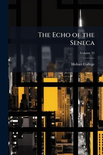 Cover image for The Echo of the Seneca, Volume 32