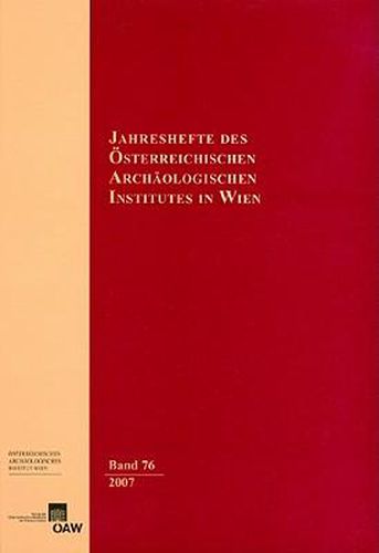 Jahreshefte Des Osterreichischen Instituts in Wien: 2007