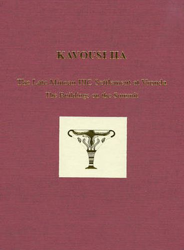 Kavousi IIA: The Late Minoan IIIC Settlement at Vronda. The Buildings on the Summit