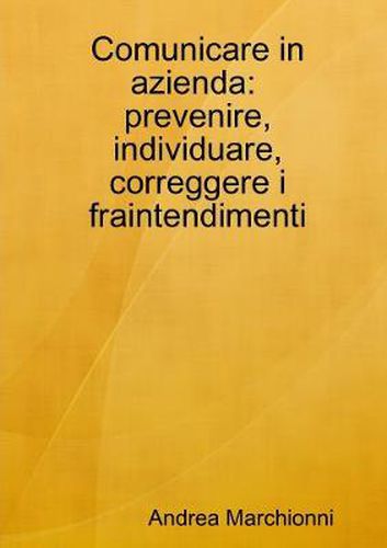 Cover image for Comunicare in azienda: prevenire, individuare, correggere i fraintendimenti