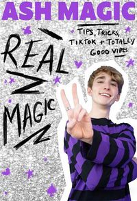 Cover image for Real Magic: Tips, Tricks, TikTok and Totally Good Vibes
