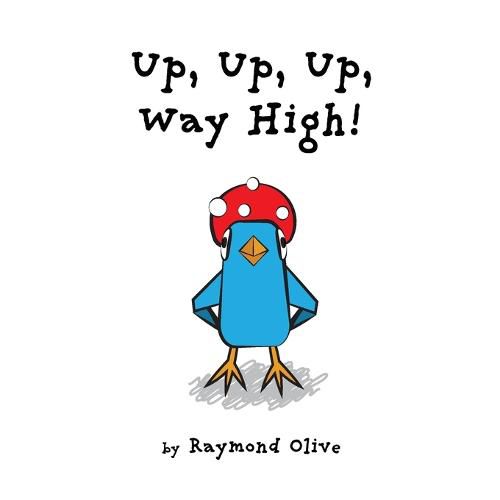 Cover image for Up, Up, Up, Way High!