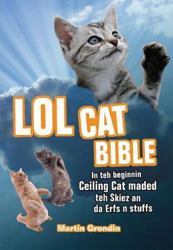 Cover image for Lolcat Bible: In teh beginnin Ceiling Cat maded teh skiez An da Urfs n stuffs